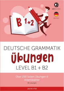 Deutsche Grammatik Übungen Level B1+B2