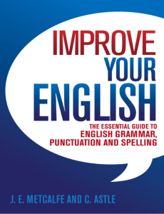 Improve Your English The Essential Guide to English Grammar, Punctuation and Spelling