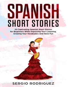 Spanish Short Stories 20 Captivating Book