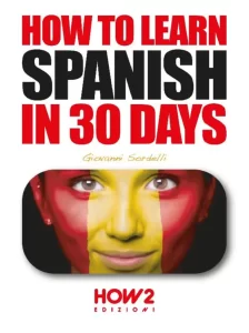 How To Learn Spanish In 30 Days Book