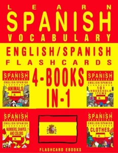 Learn Spanish Vocabulary English Spanish Flashcards 4 Books in 1