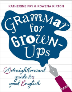 Grammar for Grown-Ups_ A Straightforward Guide to Good English