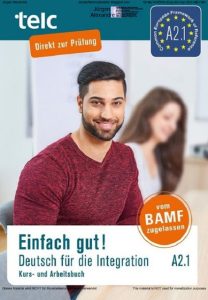 Einfach gut! Deutsch für die Integration A2.1 - Kurs und Arbeitsbuch