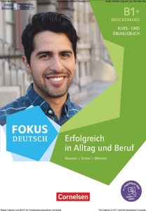 Fokus Deutsch - Erfolgreich in Alltag un Beruf B1+ Brückenkurs