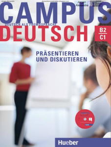 Campus Deutsch Präsentieren und Diskutieren B2-C1