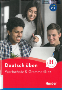 Deutsch üben - Wortschatz & Grammatik C2