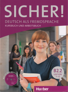 Sicher! Aktuell B2.2 Deutsch Als Fremdsprache Kursbuch Und Arbeitsbuch Lektion 7-12