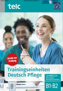 Trainingseinheiten Deutsch Pflege - Lehrbuch mit Online-Prüfungstraining B1 - B2