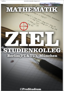 Mathematik Ziel Studienkolleg (Berlin (FU& TU), München)