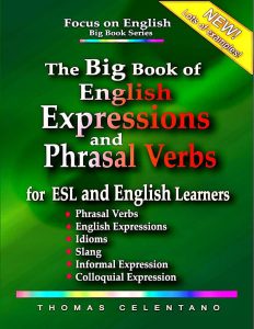 The Big Book of English Expressions and Phrasal Verbs for ESL and English Learners Phrasal Verbs, English Expressions, Idioms