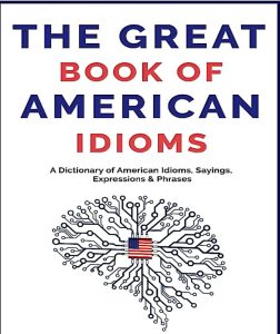 The Great Book of American Idioms